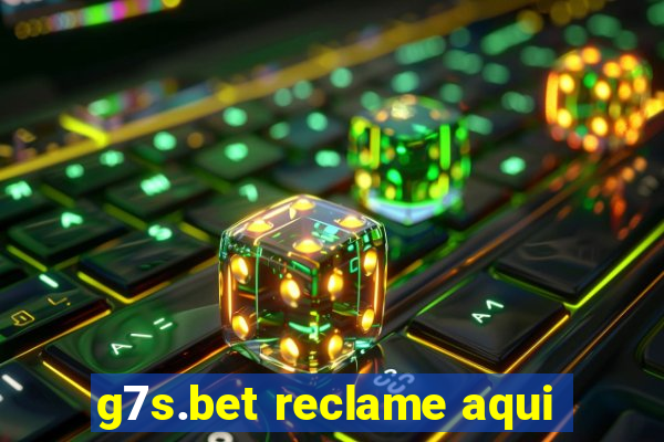 g7s.bet reclame aqui